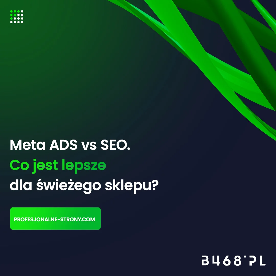 Meta Ads czy SEO w sklepie Internetowym na start? Dlaczego reklamy na Facebooku i Instagramie mogą wygrać w sklepie internetowym